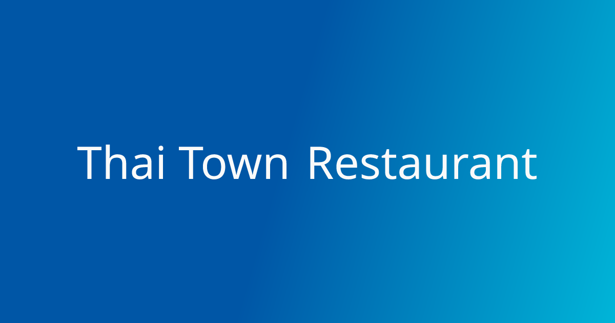 Thai Town Restaurant in Downtown Vancouver, Vancouver